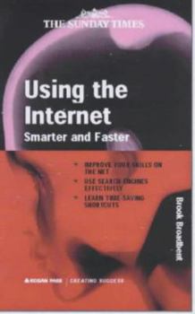 Paperback Using the Internet Smarter and Faster: At Home, on the Road or at the Office (Creating Success) Book