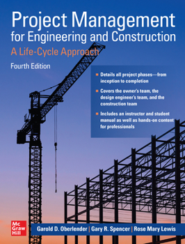 Hardcover Project Management for Engineering and Construction: A Life-Cycle Approach, Fourth Edition Book