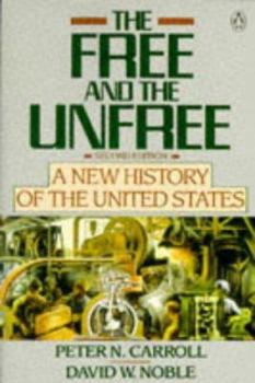 Paperback The Free and the Unfree: A New History of the United States; Second Edition Book