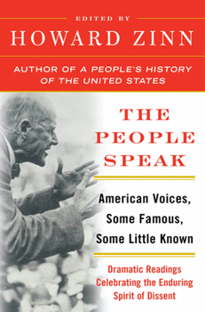 Paperback The People Speak: American Voices, Some Famous, Some Little Known: Dramatic Readings Celebrating the Enduring Spirit of Dissent Book