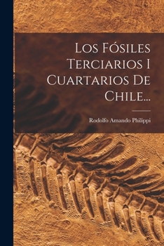 Paperback Los Fósiles Terciarios I Cuartarios De Chile... [Spanish] Book