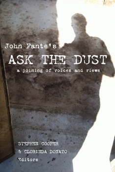 Hardcover John Fante's Ask the Dust: A Joining of Voices and Views Book