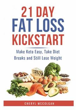 Paperback 21 Day Fat Loss Kickstart: Make Keto Easy, Take Diet Breaks and Still Lose Weight Book