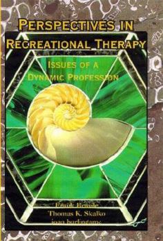 Perspectives in Recreational Therapy: Issues of a Dynamic Profession