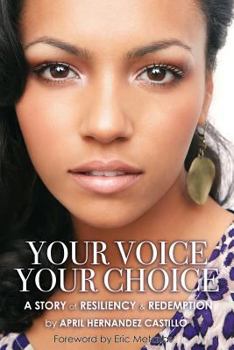 Paperback Your Voice, Your Choice: A Story of Resiliency & Redemption Book