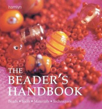 Paperback The Beader's Handbook: Beads - Tools - Materials - Techniques Book