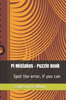 Paperback Pi Mistakes Puzzle Book: Spot the error, if you can........... Book