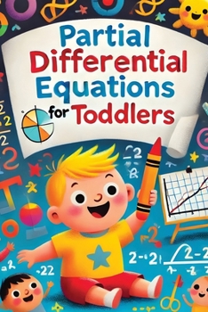 Paperback Partial Differential Equations for Toddlers Book