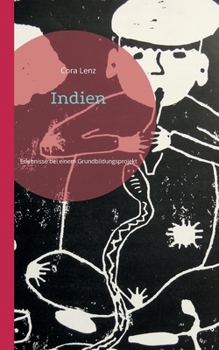 Paperback Indien: Erlebnisse bei einem Grundbildungsprojekt [German] Book