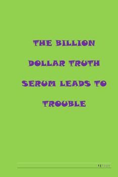 Paperback The billion dollar serum leads to trouble Book