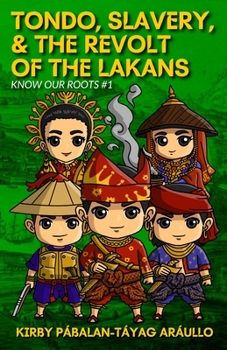 Paperback Tondo, Slavery, & the Revolt of the Lakans: Know Our Roots #1 Book