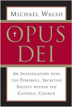 Paperback Opus Dei: An Investigation Into the Powerful, Secretive Society Within the Catholic Church Book