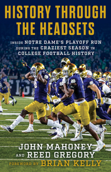 Hardcover History Through the Headsets: Inside Notre Dame's Playoff Run During the Craziest Season in College Football History Book