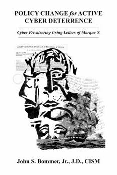 Hardcover CYBER DETERRENCE Cyber Privateering Using Letters of Marque Book