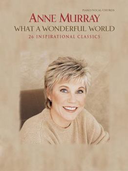Paperback Anne Murray -- What a Wonderful World: 26 Inspirational Classics (Piano/Vocal/Chords) Book