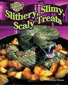 Library Binding Slithery, Slimy, Scaly Treats Book