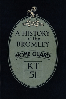 Paperback A History of the Bromley Home Guard Book