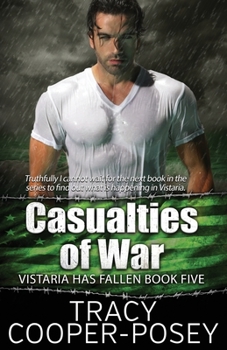 Casualties of War - Book #5 of the Vistaria Affair/Vistaria Has Fallen