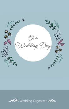 Hardcover Our Wedding Day: Wedding Organiser Book