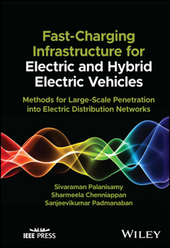 Hardcover Fast-Charging Infrastructure for Electric and Hybrid Electric Vehicles: Methods for Large-Scale Penetration Into Electric Distribution Networks Book