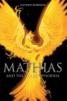 Paperback Mathias: And the Golden Phoenix Book