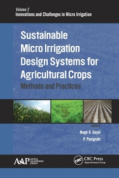 Paperback Sustainable Micro Irrigation Design Systems for Agricultural Crops: Methods and Practices Book