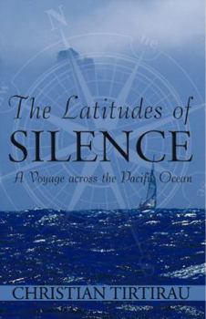 Paperback The Latitudes of Silence: A Voyage Across the Pacific Ocean Book