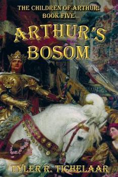 Paperback Arthur's Bosom: The Children of Arthur, Book Five Book