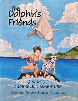 Paperback The Dolphin's Friends: A Seaside Snorkeling Adventure Book