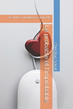 Paperback Le probable et l'improbable: Créativité et intelligence artificielle [French] Book