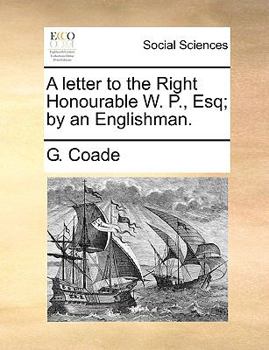 Paperback A Letter to the Right Honourable W. P., Esq; By an Englishman. Book