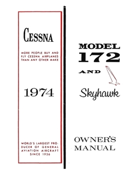 Paperback Cessna 172 1974 Skyhawk Owner's Manual: Pilot Operating Handbook (POH) / Aircraft Flight Manual (AFM) Book