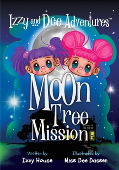 Paperback Izzy and Dee Adventures: Moon Tree Mission Book