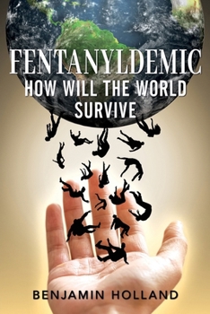 Paperback FentanylDemic: How Will the World Survive Book