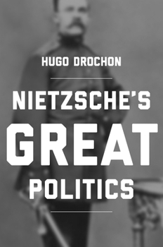 Hardcover Nietzsche's Great Politics Book