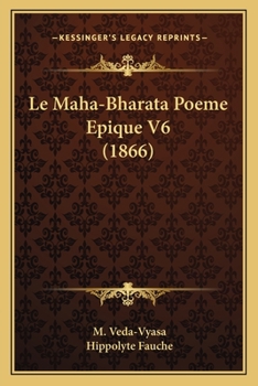 Paperback Le Maha-Bharata Poeme Epique V6 (1866) [French] Book