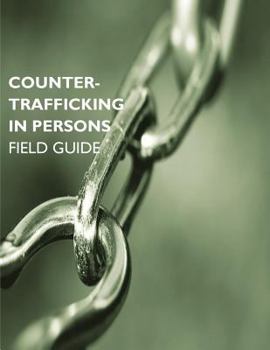 Paperback Counter-Trafficking in Persons: Field Guide Book