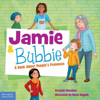 Hardcover Jamie & Bubbie: A Book about People's Pronouns Book