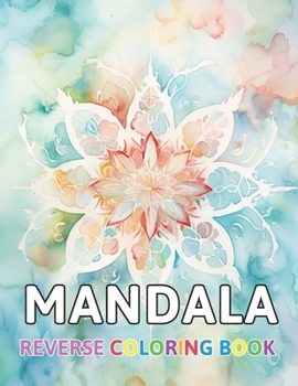 Paperback Mandalas Reverse Coloring Book: New and Exciting Color Designs, Draw Your Lines Book
