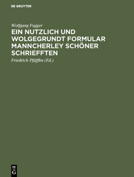 Hardcover Ein nutzlich und wolgegrundt Formular Manncherley schöner schriefften [German] Book