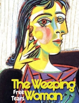 Paperback The Weeping Woman free tears: that resembled Picasso's The Weeping Woman. I stared at the fractured green-and-yellow face for as long as I could. As Book