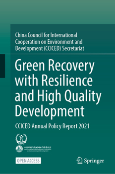 Hardcover Green Recovery with Resilience and High Quality Development: Cciced Annual Policy Report 2021 Book