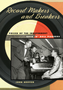 Paperback Record Makers and Breakers: Voices of the Independent Rock 'n' Roll Pioneers Book