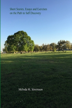 Paperback Short Stories, Essays and Exercises on the Path to Self Discovery Book