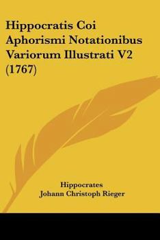 Paperback Hippocratis Coi Aphorismi Notationibus Variorum Illustrati V2 (1767) [Latin] Book