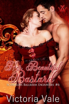 Paperback Her Beautiful Bastard: A Regency Erotic Romance Book