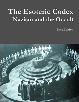 The Esoteric Codex: Nazism and the Occult