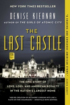 Paperback The Last Castle: The Epic Story of Love, Loss, and American Royalty in the Nation's Largest Home Book