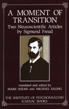 Paperback A Moment of Transition: Two Neuroscientific Articles by Sigmund Freud Book