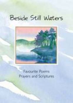 Paperback Beside Still Waters: Favourite Poems, Prayers and Scriptures Book